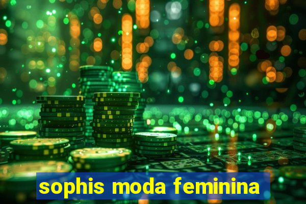 sophis moda feminina