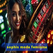 sophis moda feminina