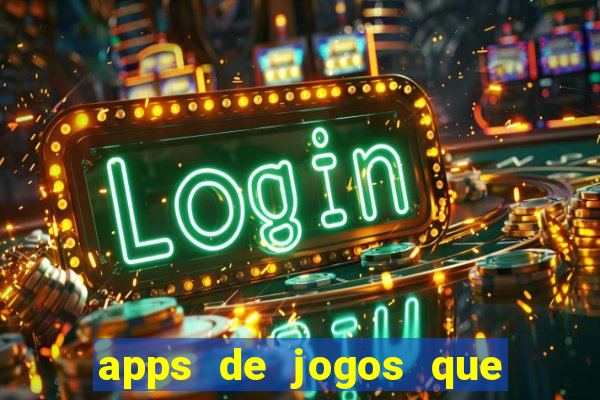 apps de jogos que pagam de verdade