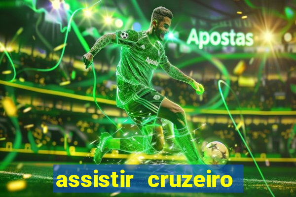 assistir cruzeiro ao vivo hd