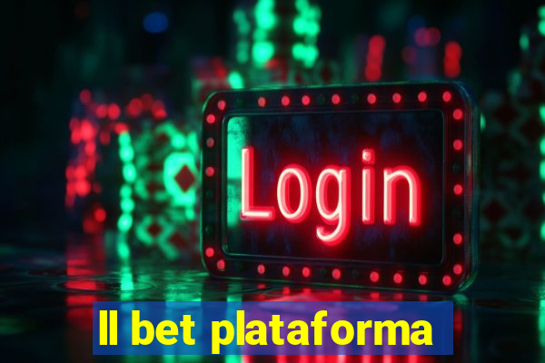 ll bet plataforma