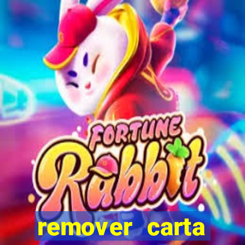 remover carta history reborn