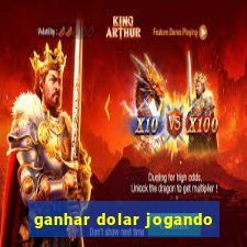 ganhar dolar jogando