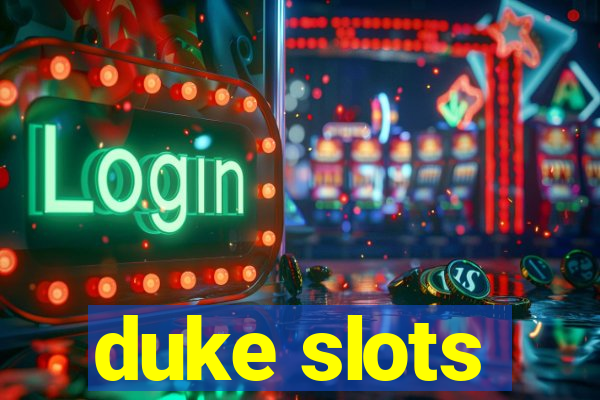 duke slots