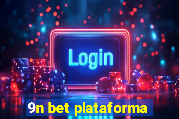 9n bet plataforma