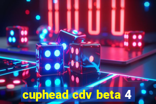 cuphead cdv beta 4