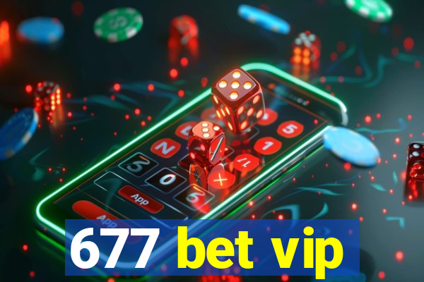 677 bet vip