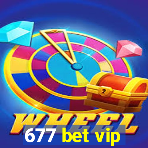 677 bet vip