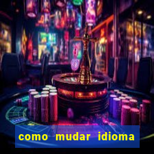 como mudar idioma party poker