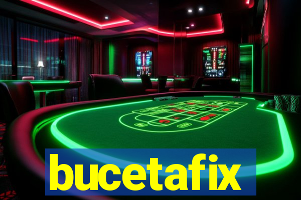 bucetafix