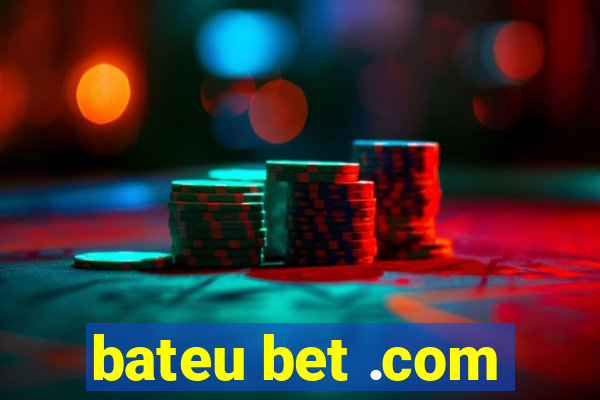 bateu bet .com