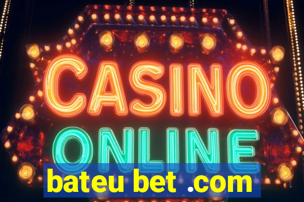 bateu bet .com