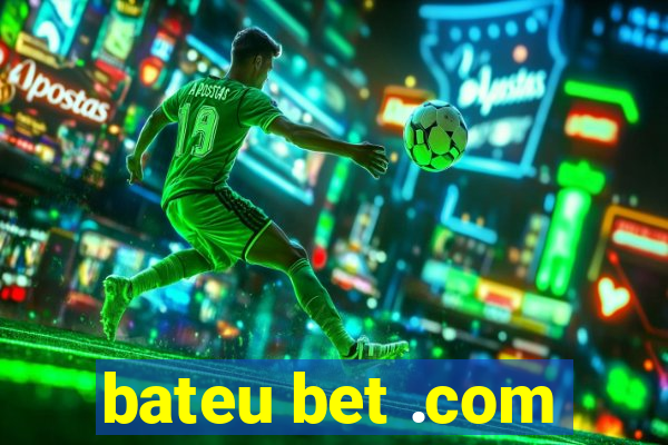 bateu bet .com