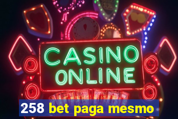 258 bet paga mesmo