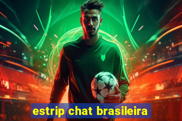 estrip chat brasileira