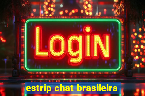 estrip chat brasileira