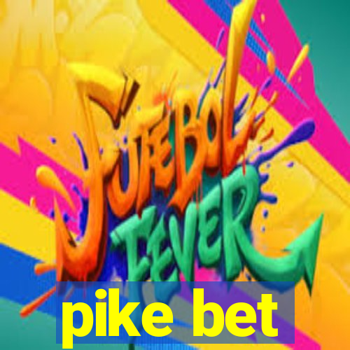 pike bet