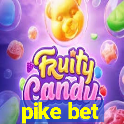 pike bet