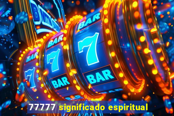 77777 significado espiritual