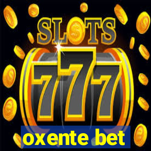 oxente bet