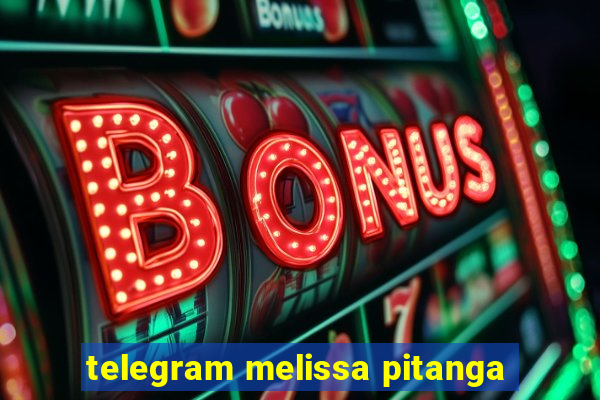 telegram melissa pitanga