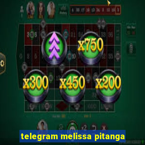 telegram melissa pitanga