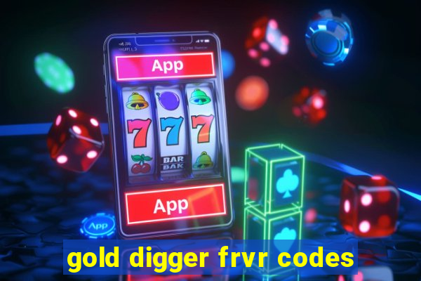 gold digger frvr codes