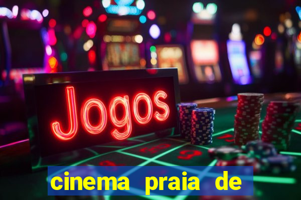 cinema praia de belas shopping