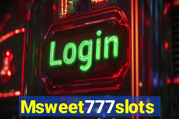 Msweet777slots