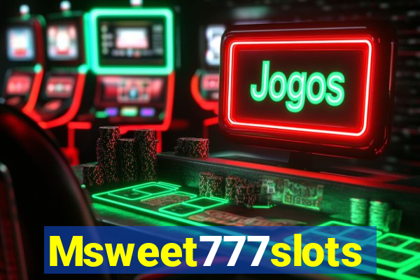 Msweet777slots