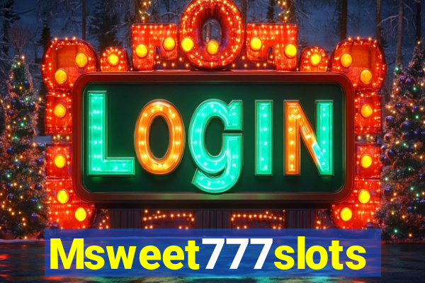 Msweet777slots