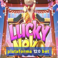 plataforma 120 bet