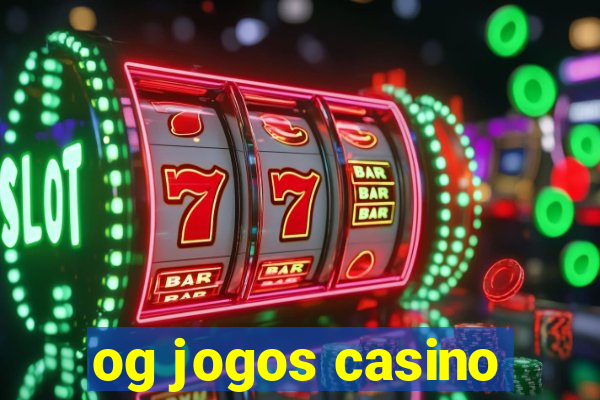 og jogos casino