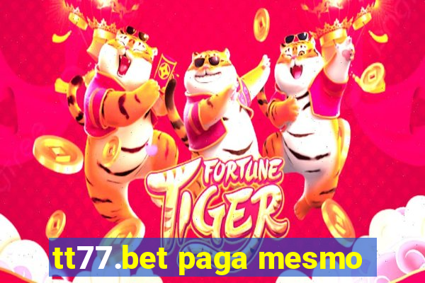 tt77.bet paga mesmo