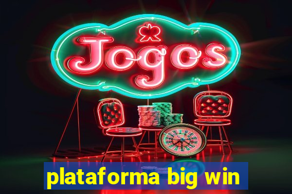 plataforma big win