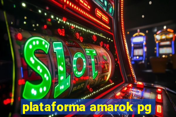 plataforma amarok pg