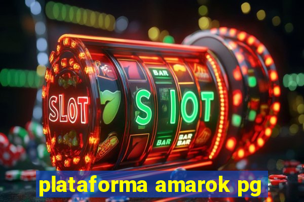 plataforma amarok pg