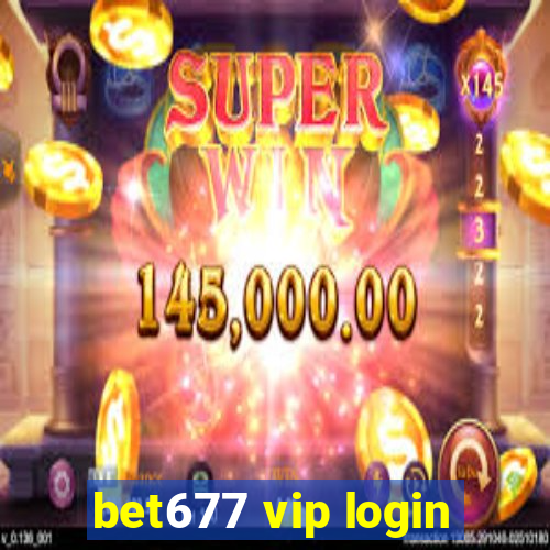 bet677 vip login