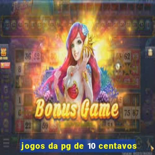 jogos da pg de 10 centavos