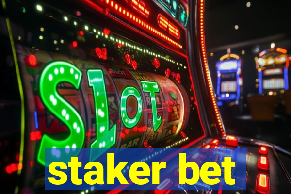 staker bet