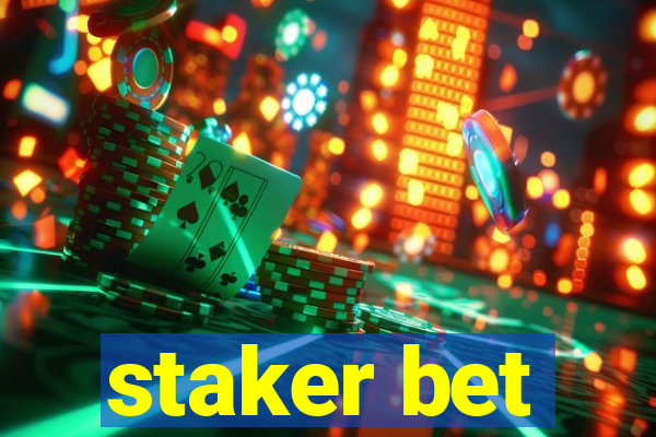 staker bet