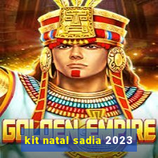 kit natal sadia 2023