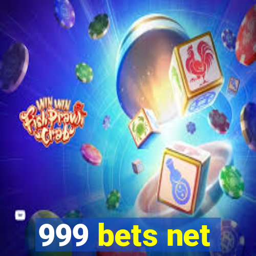 999 bets net