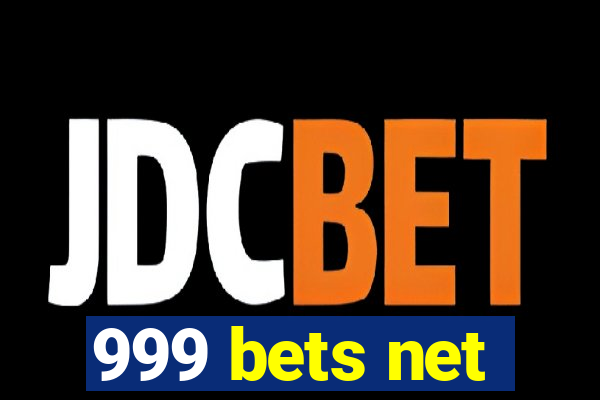 999 bets net