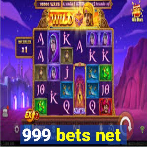 999 bets net