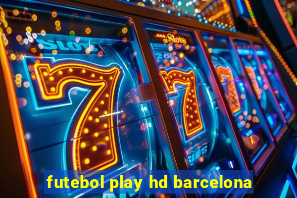 futebol play hd barcelona