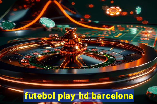 futebol play hd barcelona