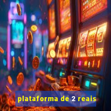 plataforma de 2 reais