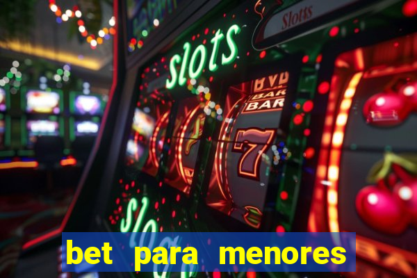 bet para menores de 18