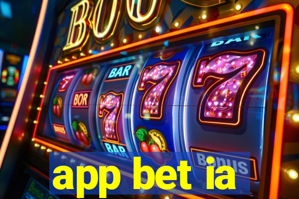 app bet ia